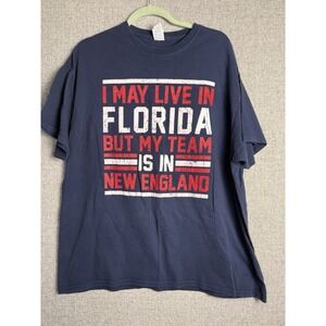 I May Live In Florida But My‎ Team Is New England Patriots Football T-Shirt XL